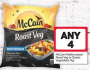 McCain Mediterranean Roast Veg Or Classic Vegetables-Any 4 x 1Kg