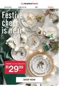 Mr Price Home : Festive Cheer Is Near (Request Valid Date From Retailer)