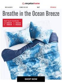 Mr Price Home : Breathe In The Ocean Breeze (Request Valid Date From Retailer)