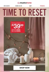 Mr Price Home : Time To Reset (Request Valid Date From Retailer)