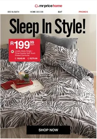 Mr Price Home : Sleep In Style (Request Valid Date From Retailer)
