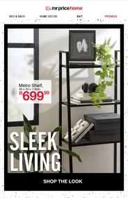 Mr Price Home : Sleek Living (Request Valid Date From Retailer)