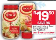 Nola Mayonnaise Or Salad Dressing  Assorted-500/780g Each
