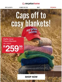 Mr Price Home : Caps Off To Cosy Blankets (Request Valid Date From Retailer)