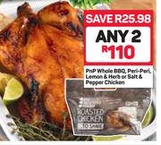 PnP Whole BBQ, Peri-Peri, Lemon & Herb Or Salt & Pepper Chicken-For Any 2