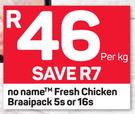 No Name Fresh Chicken Braaipack-5's Or 16's Per kg