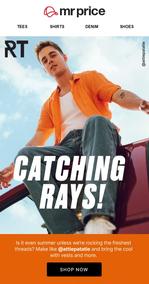 Mr Price : Catching Rays (Request Valid Date From Retailer)