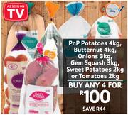 PnP Potatoes-4kg/Butternut-4kg/Onions-3kg/Gem Squash-3kg/Sweet Potatoes 2kg/Tomatoes 2kg-For Any 4