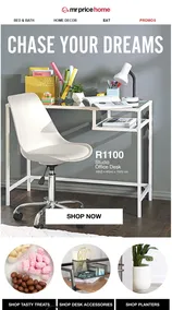 Mr Price Home : Chase Your Dreams (Request Valid Date From Retailer)