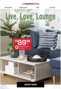 Mr Price Home : Live, Love, Lounge (Request Valid Date From Retailer)