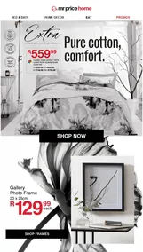 Mr Price Home : Pure Cotton Comfort (Request Valid Date From Retailer)