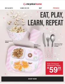 Mr Price Home : Eat, Play, Learn, Repeat (Request Valid Date From Retailer)
