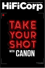 HiFi Corp : Take Your Shot With Canon (21 November - 30 November 2023)