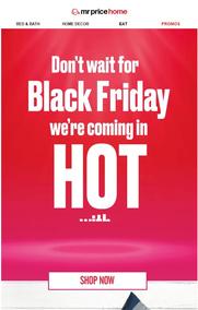 Mr Price Home : Don't Wait For Black Friday (Request Valid Date From Retailer)