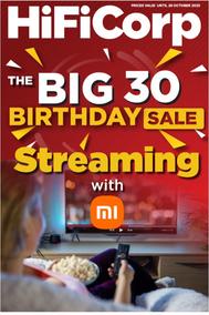 HiFi Corp : The Big 30 Birthday Sale Streaming With Xiaomi (24 October - 28 October 2023)