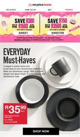 Mr Price Home : Everyday Must-haves (Request Valid Date From Retailer)