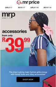 Mr Price : Fashion Girlie Energy (Request Valid Date From Retailer)