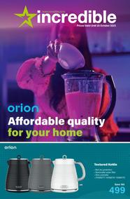 Incredible Connection : Orion Affordable Quality For Your Home (09 October - 20 October 2023)