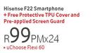 Hisense F22 Smartphone With Free Protective TPU Cover & Pre-Applied Screen Guard-On Uchoose Flexi 60