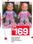 Dream Baby 12" Baby Doll With Sounds-Each