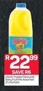 Clover Tropika Flavoured Dairy Fruit Mix-2Ltr Each