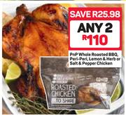 Pnp Whole Roasted BBQ, Peri-Peri, Lemon & Herb Or Salt & Pepper Chicken-Any 2