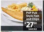 PnP Pub Style Fish & Chips-Per Serving