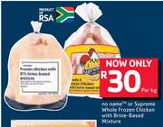 No Name or Supreme Whole Frozen Chicken With Brine Based Mixture-Per kg