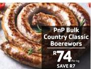 PnP Bulk Country Classic Boerewors-Per Kg