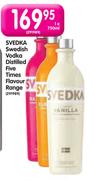 Svedka Swedish Vodka Distilled Five Times Flavour Range-750ml Each