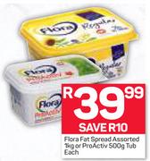 Flora Fat Spread 1Kg Or Proactive Tub 500g-Each