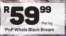 Pnp Whole Black Bream-Per Kg