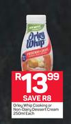 Orley Whisp Cooking Or Non Dairy Dessert Cream-250ml Each