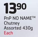 PnP No Name Chutney Assorted-430g Each