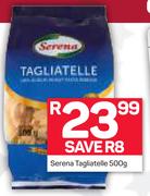 Serena Tagliatelle-500g