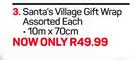 Santa's Village Gift Wrap Assorted-10m x 70cm Each