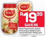 Nola Mayonnaise, Salad Dressing Or Salad Cream Assorted-500/780g Each