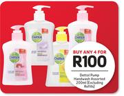 Dettol Pump Handwash Assorted Excluding Refills-For 4 
