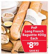 PnP Long French Baguette-400g Each