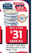 No Name Light Meat Shredded Tuna In salt Water-2 x 170g