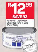 No Name Light Meat Shredded Tuna In Salt Water-170g