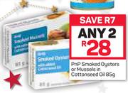 PnP Smoked Oysters Or Mussels In Cottonseed Oil-2x85g