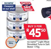 No Name Light Meat Shredded Tuna In Salt Water-3x170g