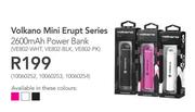 Volkano Mini Erupt Series 2600mAh Power Bank