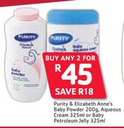 Purity & Elizabeth Anne’s Baby Powder-200g/Aqueous Cream 325ml Or Baby PetroleumJelly 325ml-For Any2