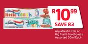 Aquafresh Little Or Big Teeth Toothpaste-50ml Each