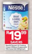 Nestle Dessert & Cooking Cream 290g Or Evaporated Milk-380g Each