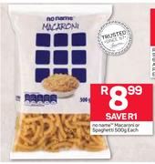 No Name Macaroni Or Spaghetti-500g Each