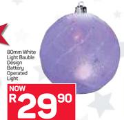 80mm White Light Bauble Design Battery Operated Light