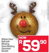 80mm Deer Ball With Blinking Nose Battery Operated Bauble